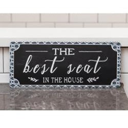 Best Seat in the House Metal Sign
