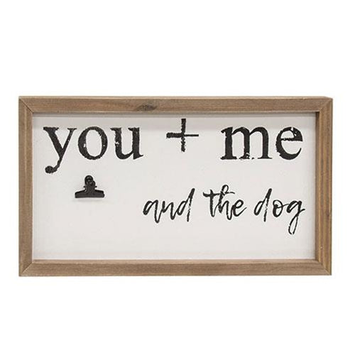 You Me and the Dog Framed Sign w/Photo Clip