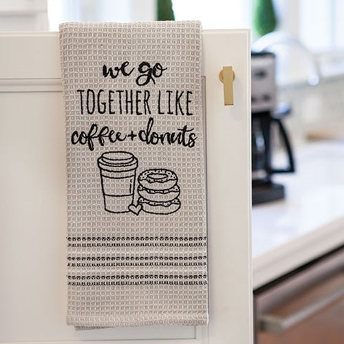 We Go Together Like Coffee & Donuts Dish Towel