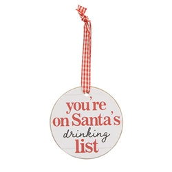 On Santa's Drinking List Round Ornament w/Ribbon - 4 Asstd.