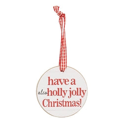 On Santa's Drinking List Round Ornament w/Ribbon - 4 Asstd.