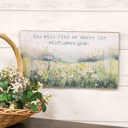 Where The Wildflowers Grow Sign