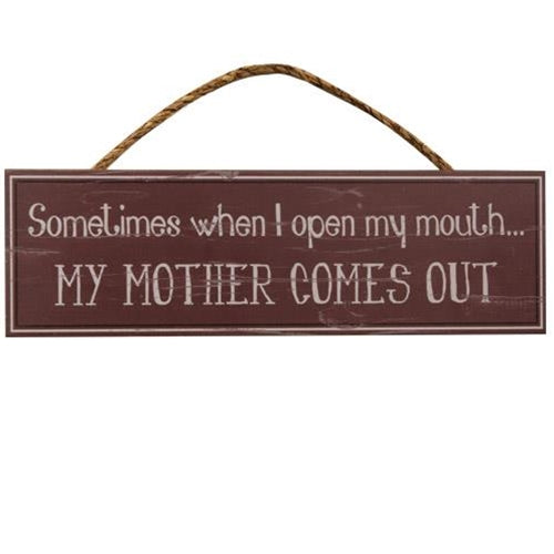 My Mother Comes Out Sign w/Rope Hanger 4" x 12"