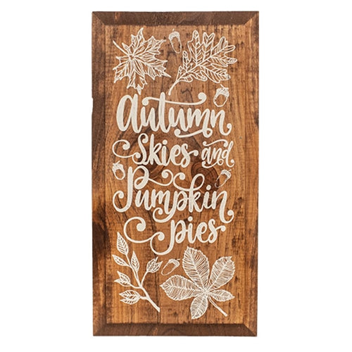 Autumn Skies & Pumpkin Pies Wooden Sign - 9" x 18"