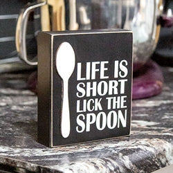 Life is Short Lick the Spoon Box Sign