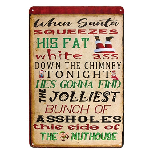 When Santa Squeezes Metal Sign - 8x12