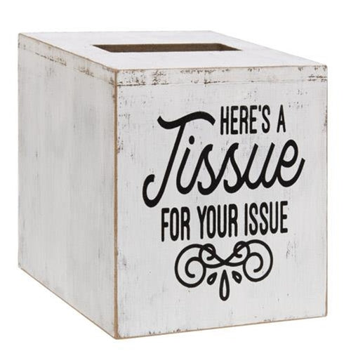 Here's a Tissue For Your Issue Tissue Box
