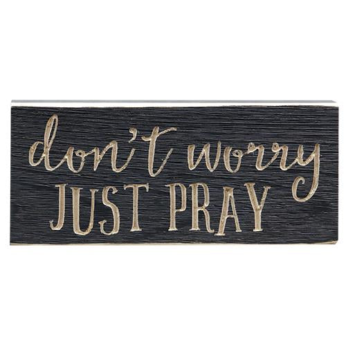 Just Pray Engraved Sign 8"