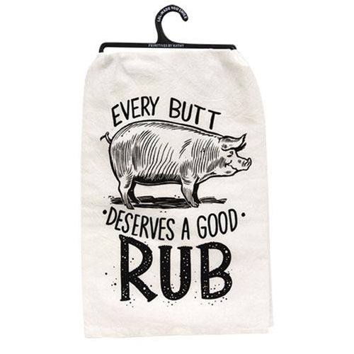 Every Butt Deserves a Good Rub Kitchen Towel