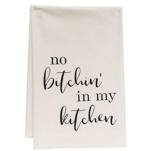 No Bitchin' In My Kitchen Dish Towel