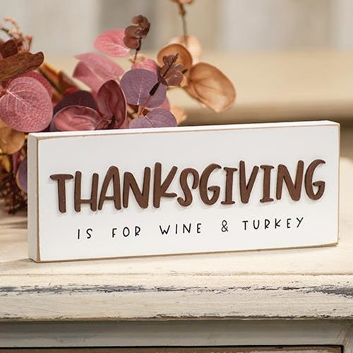 Thanksgiving is For Wine & Turkey Block Sign