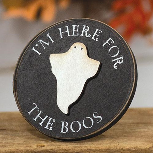 I'm Here for the Boos Circle Easel Sign