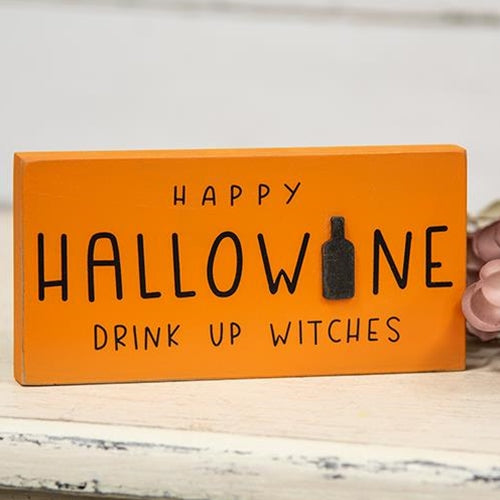 Drink Up Witches Block Sign