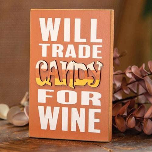 Will Trade Candy For Wine Block Sign