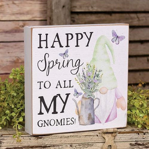 Happy Spring to All My Gnomies Box Sign