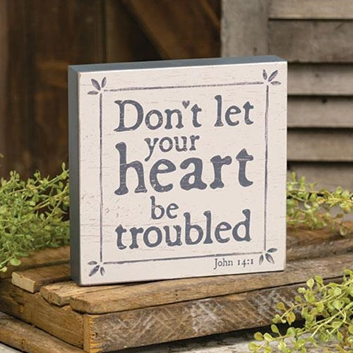 Don't Let Your Heart Be Troubled Box Sign