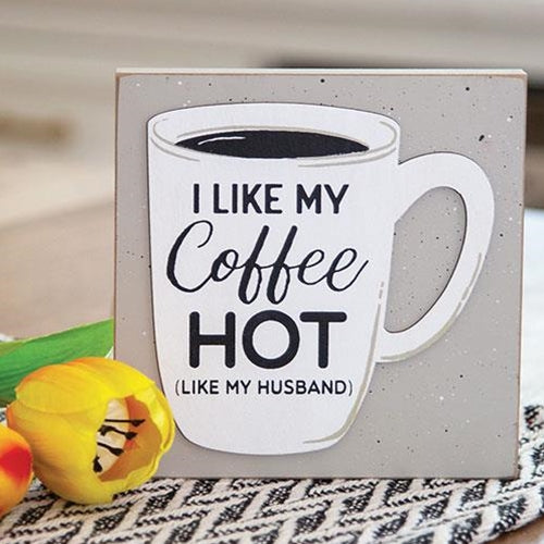 I Like My Coffee Hot Layered Block