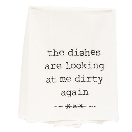 The Dishes Are Looking At Me Dirty Again Dish Towel