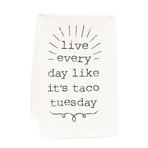 Live Everyday Like It's Taco Tuesday Dish Towel