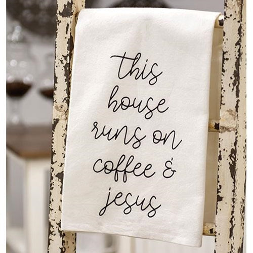 This House Runs On Coffee & Jesus Dish Towel