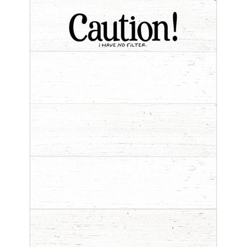 Caution! I Have No Filter Notepad