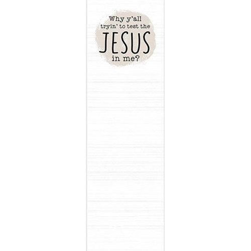 Why Y'all Trying To Test the Jesus In Me Long Notepad