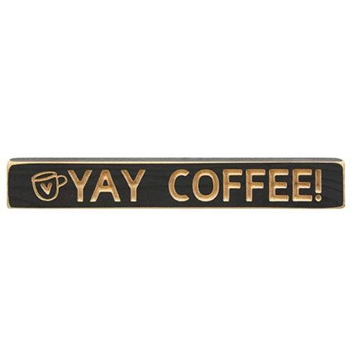 Yay Coffee! W/Heart Cup Engraved Block 12"