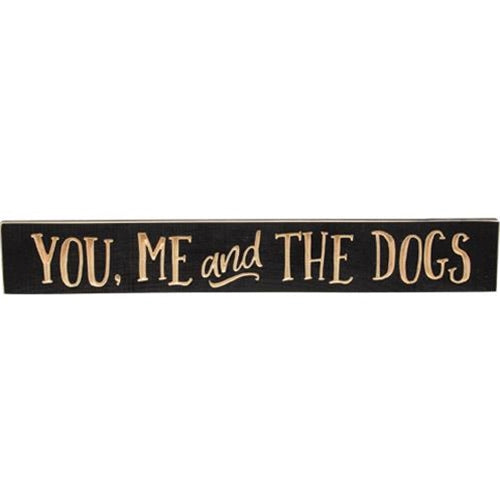 You Me and the Dogs Engraved Sign 24"