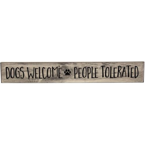 Dogs Welcome People Tolerated Engraved Sign 24"