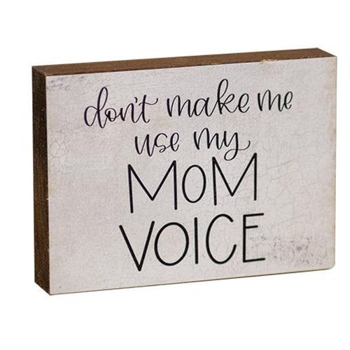 Don't Make Me Use My Mom Voice Block