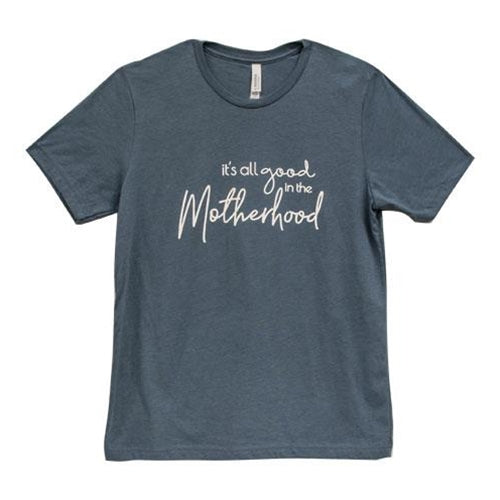 It's All Good In The Motherhood T-Shirt Heather Slate Small