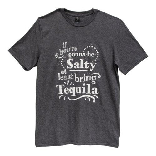 If You're Gonna Be Salty Bring Tequila T-Shirt Heather Dk. Gray Small